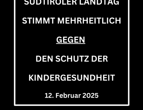 Südtiroler Landtag stimmt mehrheitlich gegen die Einhaltung arzneimittelrechtlicher Schutzbestimmungen und gegen den Schutz der Kindergesundheit