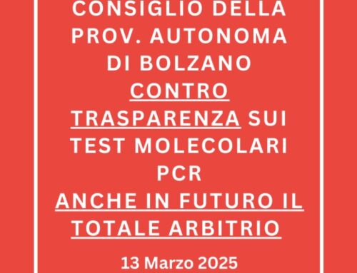 Il Consiglio della Provincia Autonoma di Bolzano respinge a maggioranza la trasparenza sui risultati dei test molecolari (PCR-tamponi), consentendo così l’arbitrio totale anche in futuro